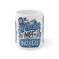 Insulin Not Included Mug – 11oz Diabetes Awareness Coffee Cup