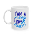 I Am A Warrior Type Diabetes Ceramic Mug
