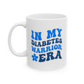 In My Diabetes Warrior Era Ceramic Mug