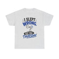 I Slept Wrong T-Shirt — Funny “See You Thursday” Sleep Humor Tee