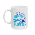 I Love Someone With Diabetes Ceramic Mug